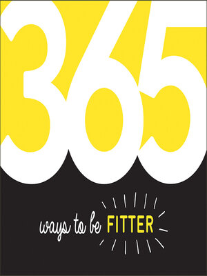 cover image of 365 Ways to Be Fitter: Inspiration and Motivation for Every Day